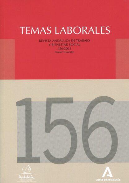 Temas Laborales. Revista Andaluza de Trabajo y Bienestar Social. Nº 156/2021