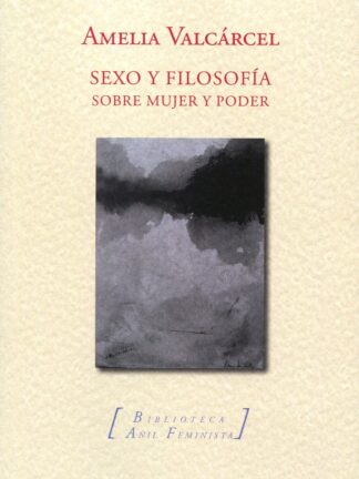 Sexo y Filosofía. Sobre mujer y poder