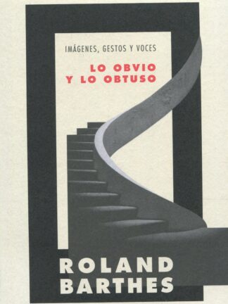 Lo obvio y lo obtuso. Imágenes, gestos y voces