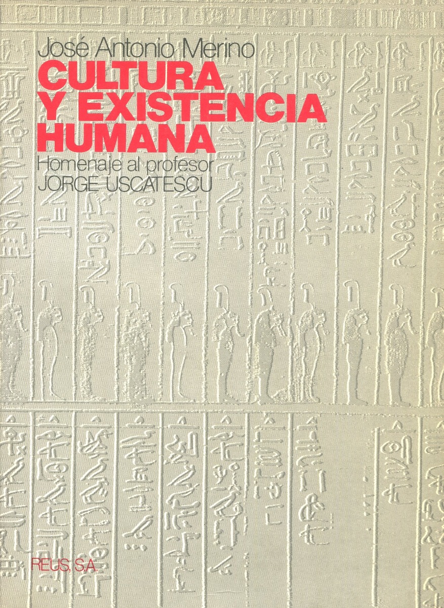 Cultura y existencia humana. Homenaje al Profesor Jorge Uscatescu-0