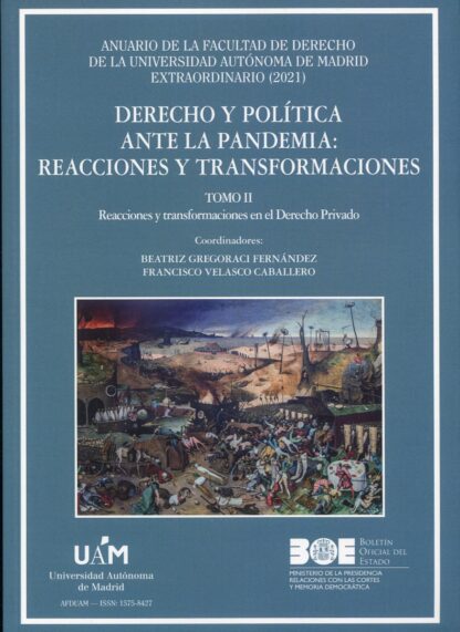 Dinero y política ante la pandemia: reacciones y transformaciones Tomo II. Reacciones y transformación en el Derecho Privado. Número extraordinario de Anuario de la Facultad de Derecho de la UAM 2021