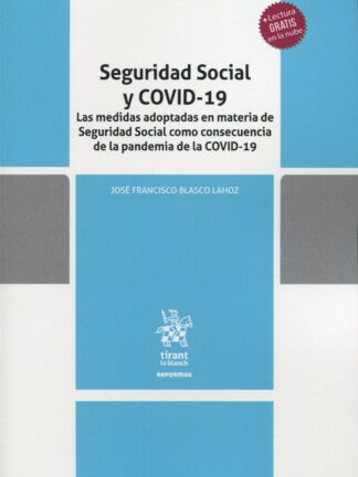 Seguridad Social y COVID- 19. Las medidas adoptadas en materia de <seguridad Social como consecuencia de la pandamia de la COVID-19