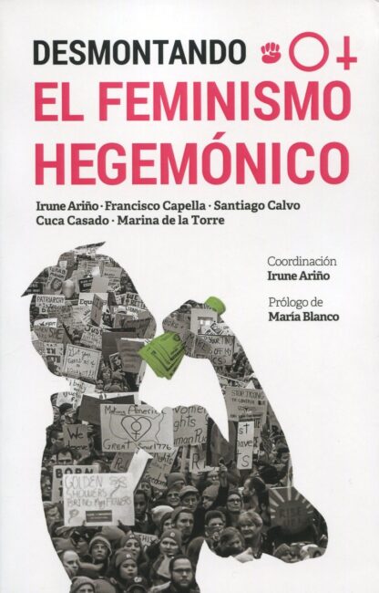 Desmontando el Feminismo hegemónico