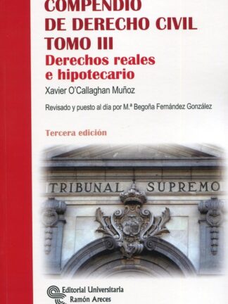 Compendio de Derecho Civil. Tomo III. Derechos reales e hipotecarios