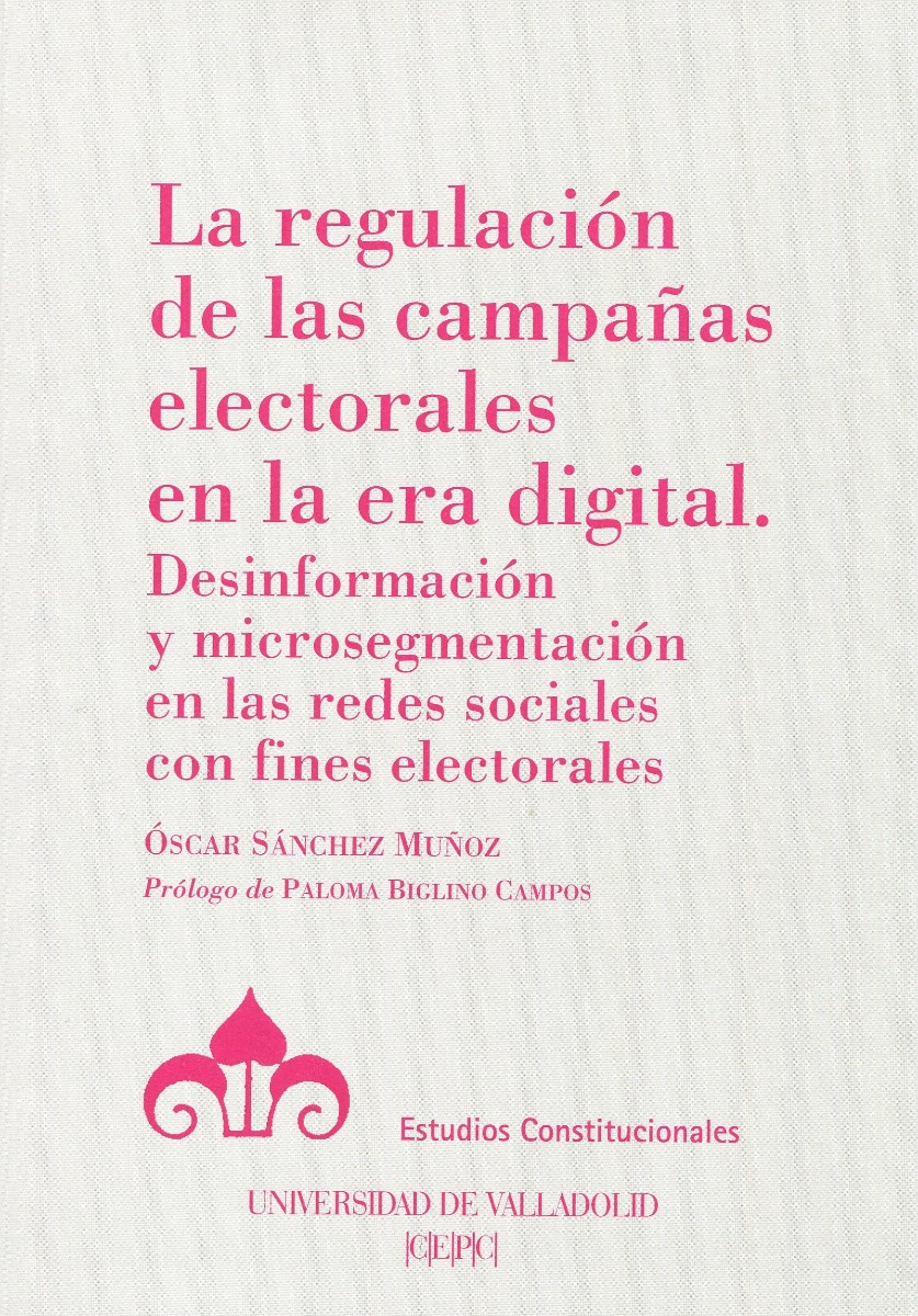 La regulación de las campañas electorales en la era digital. Desinformación y microsegmentación en las redes sociales con fines electorales-0