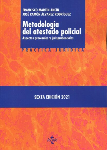 Metodología del atestado policial. Aspectos procesales y jurisprudenciales