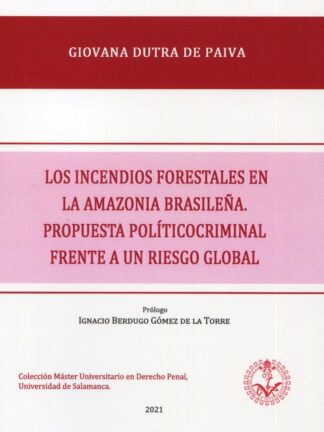 Incendios forestales en la Amazonia brasileña. Propuesta políticocriminal frente a un riesgo global