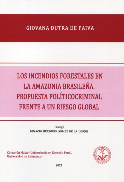 Incendios forestales en la Amazonia brasileña. Propuesta políticocriminal frente a un riesgo global