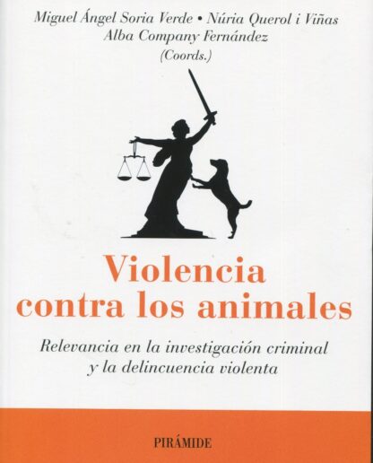 Violencia contra los animales. Relevancia en la investigación criminal y la delincuencia violenta