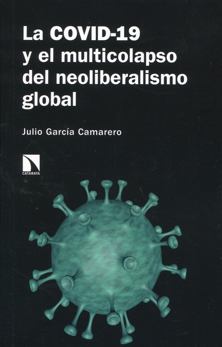 La COVID-19 y el multicolapso del neoliberalismo global -0