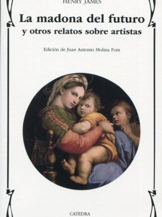 Madona del futuro y otros relatos sobre artistas
