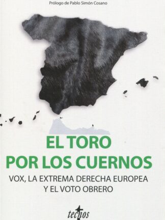 Toro por los cuernos: VOX la extrema derecha europea y el voto obrero
