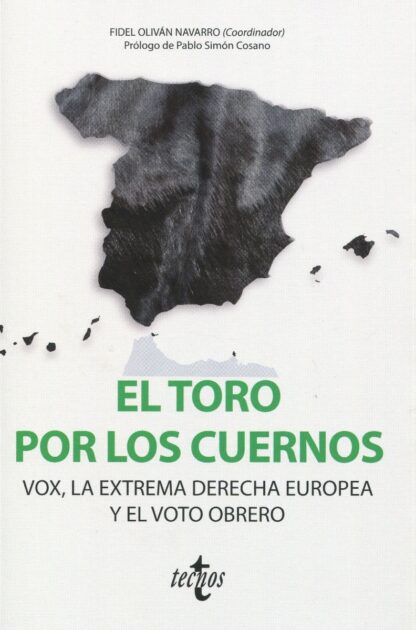 Toro por los cuernos: VOX la extrema derecha europea y el voto obrero