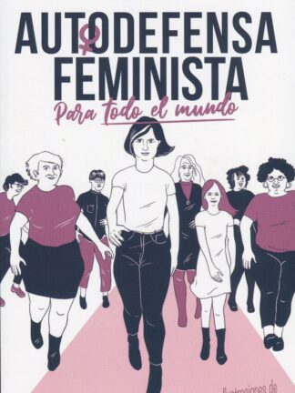 Autodefensa feminista para todo el mundo