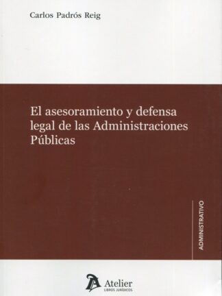 El asesoramiento y defensa legal de las Administraciones Públicas