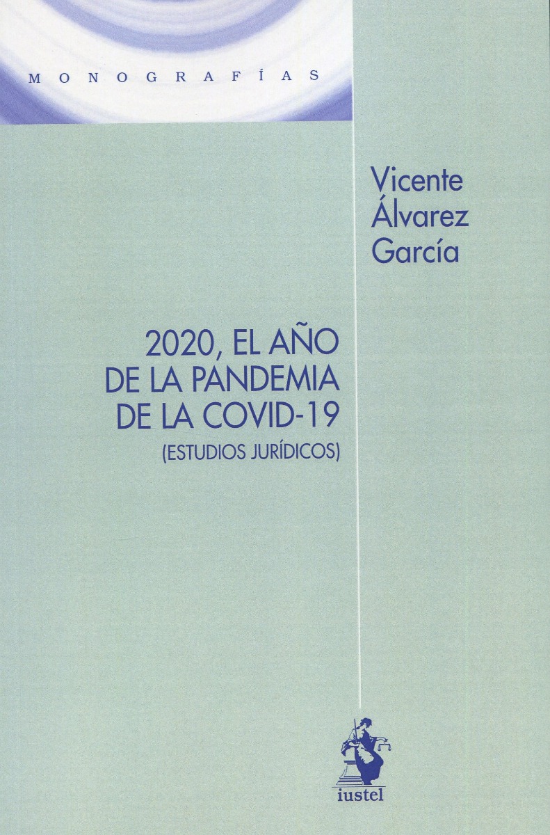 2020, el año de la pandemia de la Covid-19. (Estudios jurídicos)-0