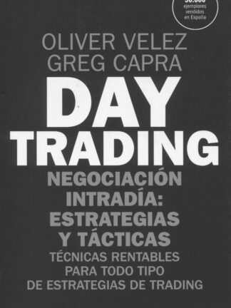 Day trading. Negociación intradía: estrategias y tácticas