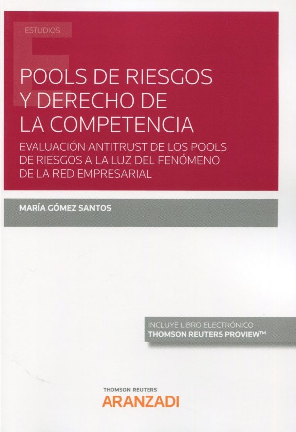Pools de riesgos y derecho de la competencia. Evaluación antitrust de los pools de riesgos a la luz del fenómeno de la red empresarial-0