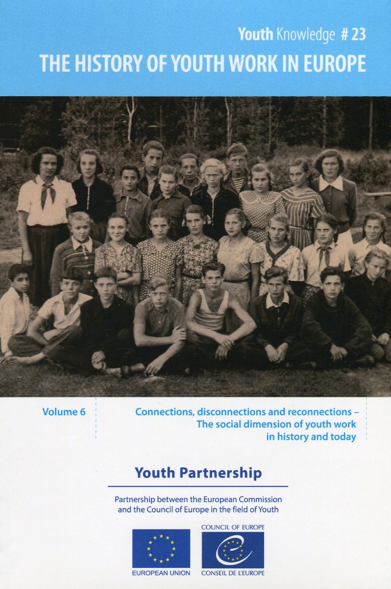 The history of youth work in Europe, Volume 6. Connections, disconnections and reconnections. The social dimension of youth work in history and today-0