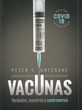 Vacunas. Verdades, mentiras y controversia