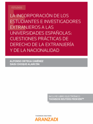 Incorporación de los estudiantes e investigadores extranjeros a las universidades españolas: cuestiones prácticas de derecho de la extranjería y de la nacionalidad