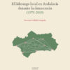 El liderazgo local en Andalucía durante la democracia (1979-2019) -0