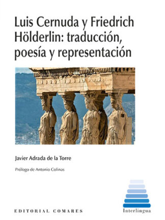 Luis Cernuda y Friedrich Hölderlin: traducción, poesía y representación