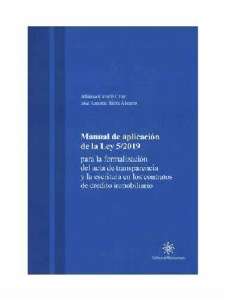 Manual de aplicación de la Ley 5/2019. Formulación del acta de transparencia y la Escritura en los contratos de Crédito Inmobiliario