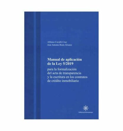 Manual de aplicación de la Ley 5/2019. Formulación del acta de transparencia y la Escritura en los contratos de Crédito Inmobiliario