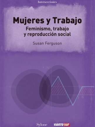 Mujeres y Trabajo. Feminismo, trabajo y reproducción social