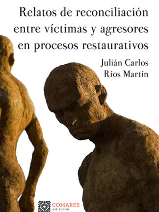 Relatos de reconciliación entre víctimas y agresores en procesos restaurativos