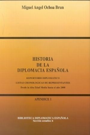 Historia de la Diplomacia Española. Repertorio Diplomático. Listas Cronológicas de Representantes Apéndice 1-0