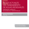 Retos actuales del saneamiento de aguas residuales. Derivadas jurídicas, económicas y territoriales-0