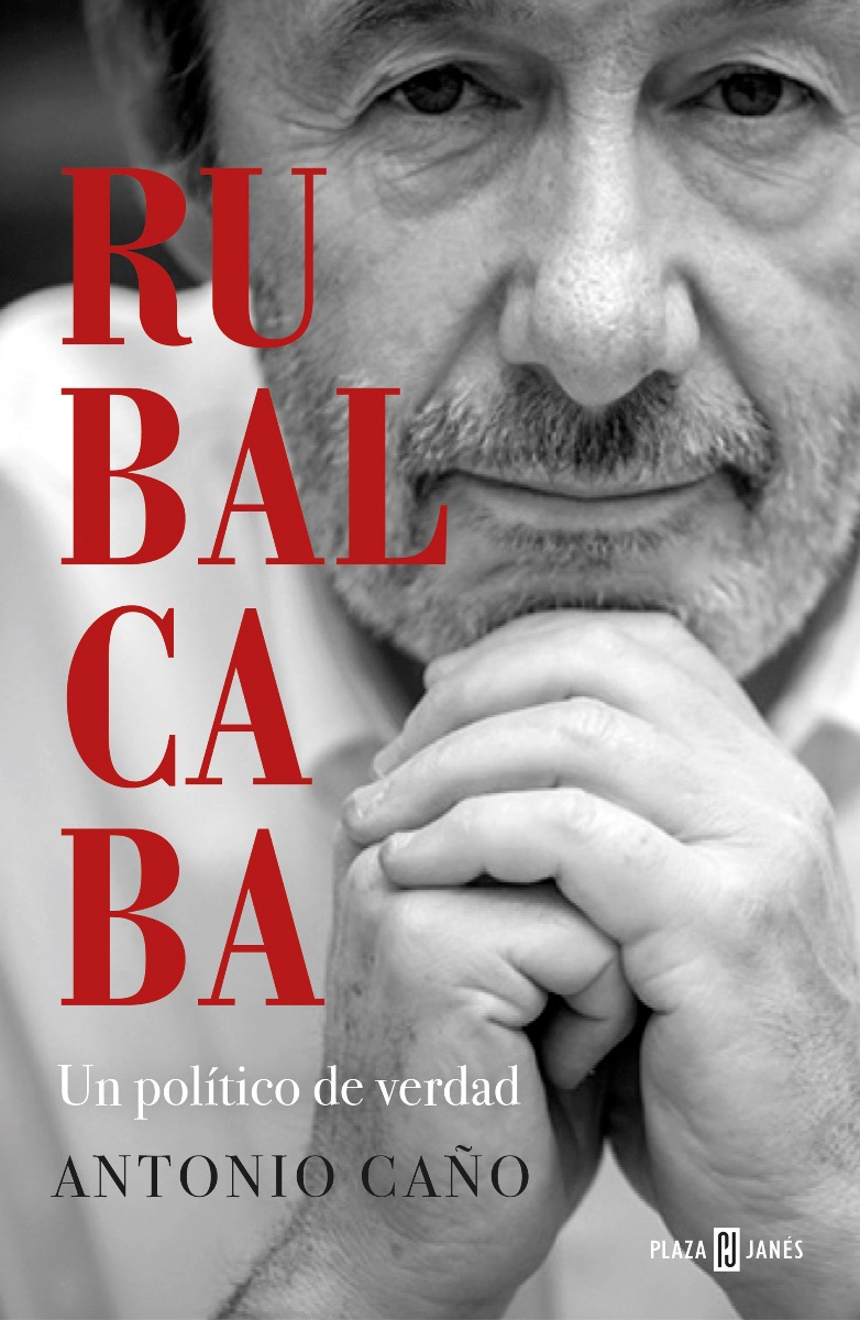 Rubalcaba. Un político de verdad -0