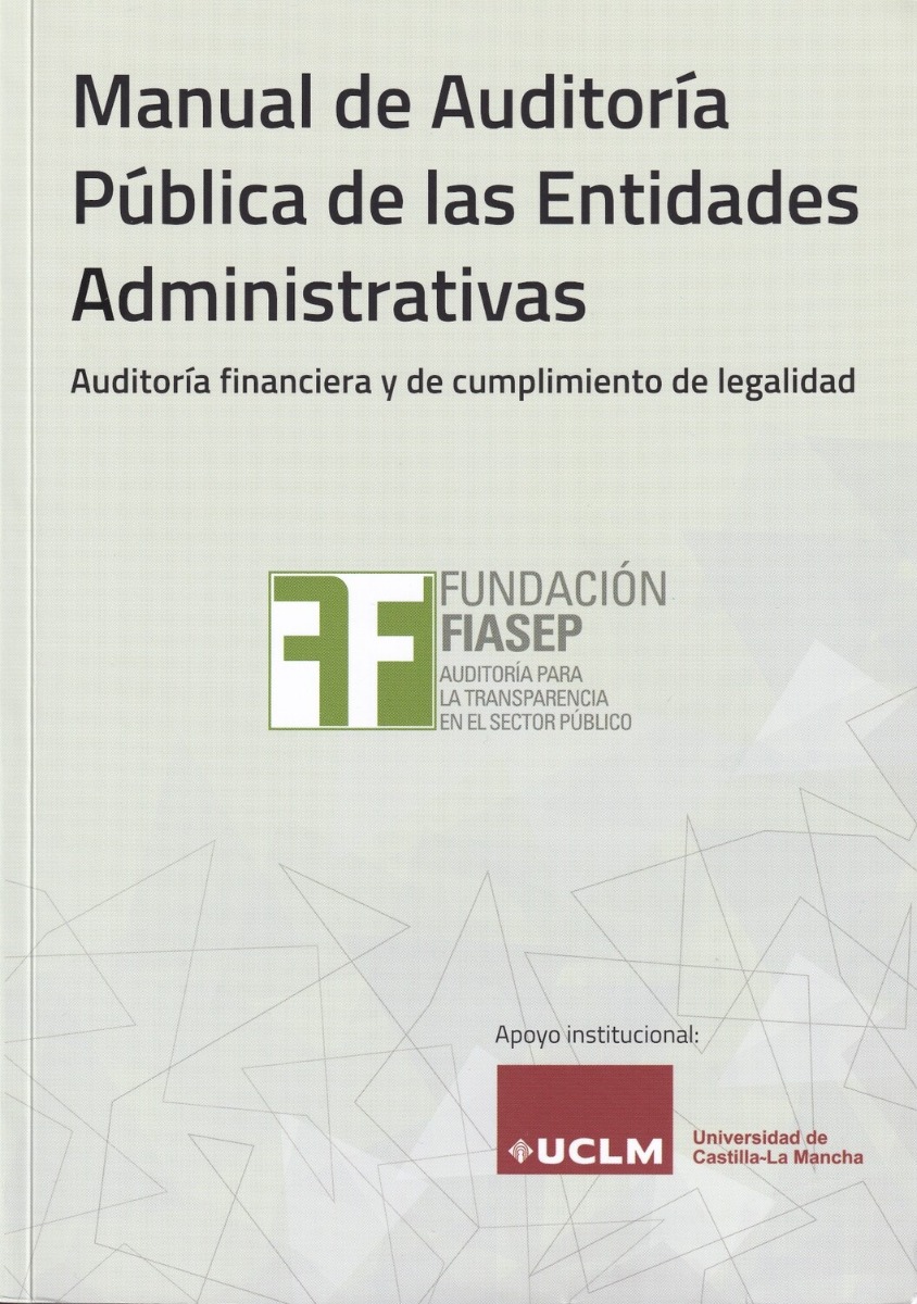 Manual de Auditoría Pública de las Entidades Administrativas. Auditoría financiera y de cumplimiento de legalidad -0