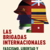Brigadas Internacionales: Fascismo, libertad y la guerra civil. -0