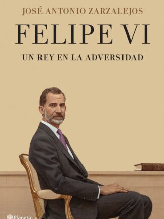 Felipe VI : un rey en la adversidad