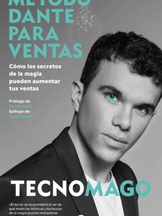 Método Dante para ventas. Cómo los secretos de la magia pueden aumentar tus ventas