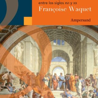 Hablar como un libro. La oralidad y el saber entre los Siglos XVI y XX