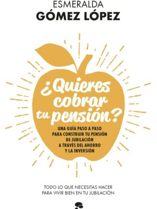 Quieres cobrar tu pensión? Una guía paso a paso para construir tu pensión de jubilación a través del ahorro y la inversión