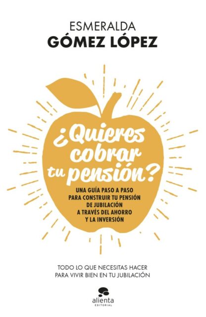 Quieres cobrar tu pensión? Una guía paso a paso para construir tu pensión de jubilación a través del ahorro y la inversión