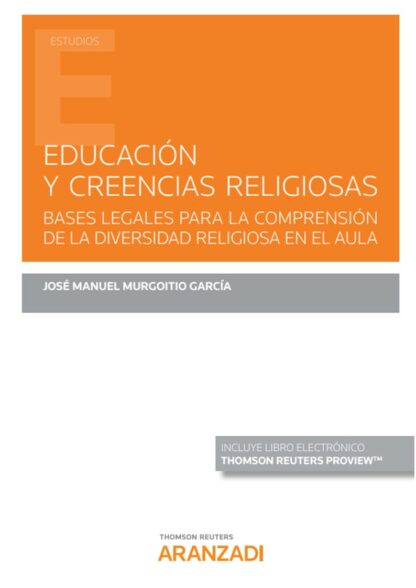 Educación y creencias religiosas. Bases legales para la comprensión de la diversidad religiosa en el aula