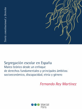 Segregación escolar en España. Marco teórico desde un enfoque de derechos fundamentales y principales ámbitos: socioeconómico, discapacidad, etnia y género