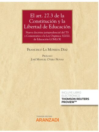 Art. 27.3 de la Constitución y la libertad de educación. Nueva doctrina jurisprudencial del TS y comentarios a la Ley Orgániza 3/2020, de educación-LOMLOE