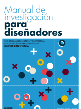 Manual de investigación para diseñadores . Conozca a los clientes y comprenda lo que necesitan realmente para diseñar con eficacia