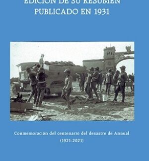 Expediente Picasso: edición de su resumen publicado en 1931. Conmemoración del centenario del desastre de Annual (1921- 2021)