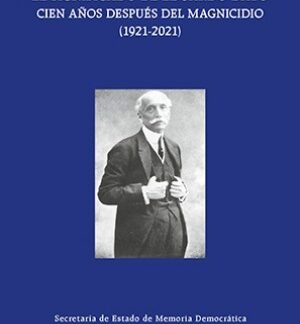 Significado de Eduardo Dato cien años después del magnicidio (1921-2021)