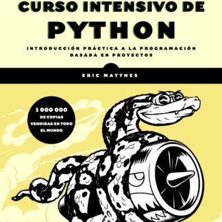 Curso intensivo de Python. Introducción práctica a la programación basada en proyectos