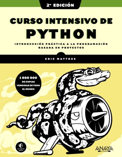 Curso intensivo de Python. Introducción práctica a la programación basada en proyectos