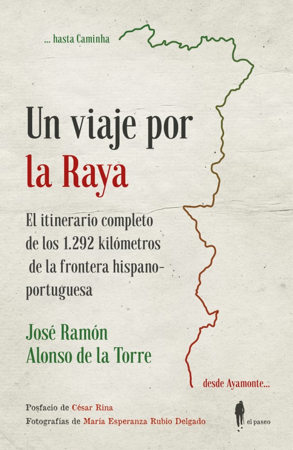 Un viaje por la Raya. El itinerario completo de los 1292 km. de la frontera hispano-portuguesa-0
